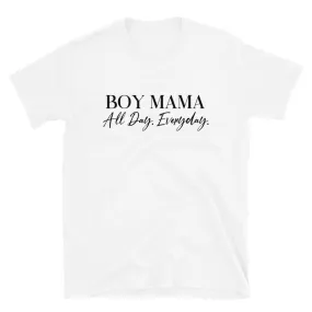 Boy Mama All Day Everyday T-Shirt